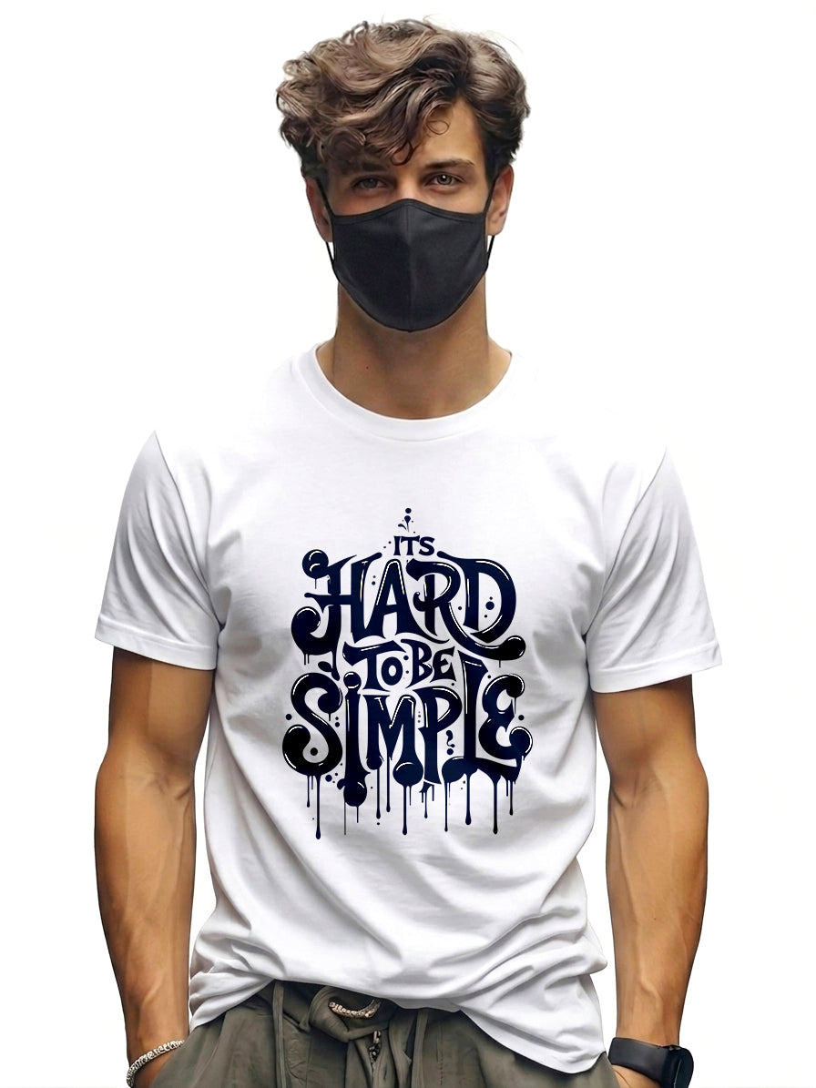 ITS HARD TO BE A SIMPLE TEE SKU-M6